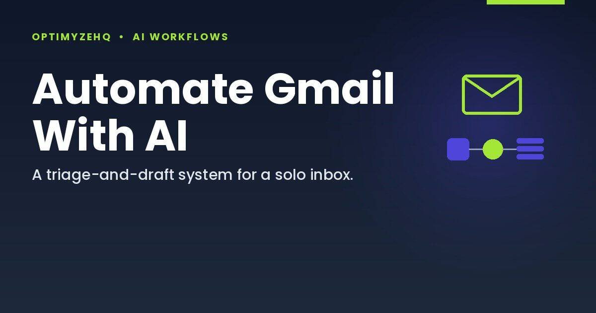 Automate Gmail with AI: a triage-and-draft system for a solo inbox