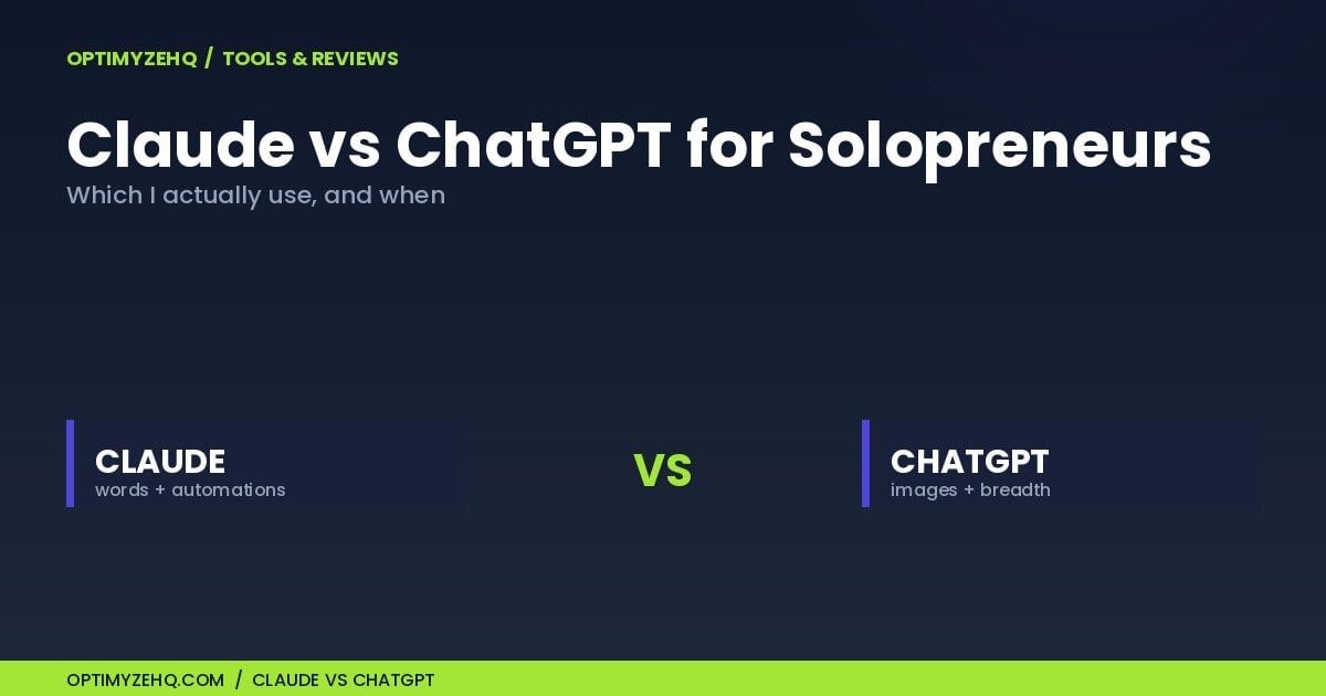Claude vs ChatGPT for Solopreneurs: Which I Actually Use, and When