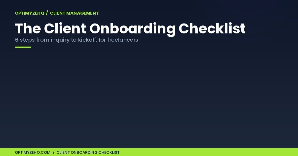 The Freelancer’s Client Onboarding Checklist: 6 Steps From Inquiry to Kickoff