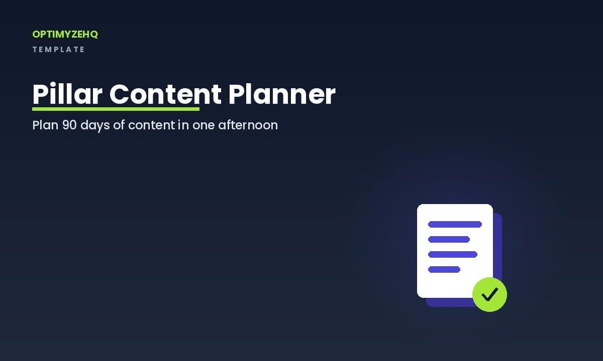 Pillar Content Planner: plan 90 days of pillar content in one afternoon